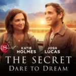 Download And Watch The Secret Dare To Dream Movie Online Free